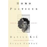 Homo Poeticus Essays and Interviews by Kis, Danilo; Manheim, Ralph; Jones, Francis, 9780374529444