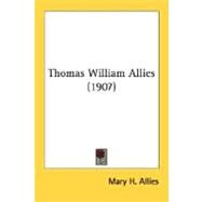Thomas William Allies by Allies, Mary H., 9780548799444