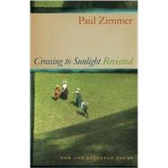 Crossing to Sunlight Revisited by Zimmer, Paul, 9780820329444