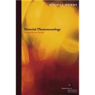 Material Phenomenology by Henry, Michel; Davidson, Scott, 9780823229444