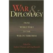 War and Diplomacy : From World War I to the War on Terrorism by Dorman, Andrew, 9781574889444