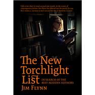 The New Torchlight List In Search of the Best Modern Authors by Flynn, James Robert, 9781927249444