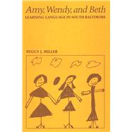 Amy, Wendy, and Beth by Miller, Peggy J., 9780292729445