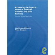 Assessing the Support Needs of Adopted Children and Their Families: Building Secure New Lives by Bingley Miller; Liza, 9780415409445