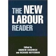 The New Labour Reader by Chadwick, Andrew; Heffernan, Richard, 9780745629445