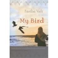 My Bird by Vafi, Fariba, 9780815609445