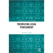 Theorizing Legal Punishment by Richard L. Lippke, 9781003849445