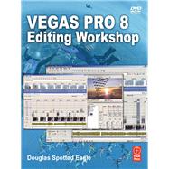 Vegas Pro 8 Editing Workshop by Spotted Eagle,Douglas, 9781138419445