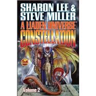 A Liaden Universe Constellation Volume Two by Lee, Sharon; Miller, Steve, 9781451639445
