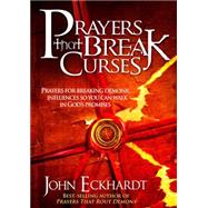 Prayers That Break Curses by Eckhardt, John, 9781599799445