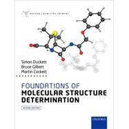 Foundations of Molecular Structure Determination by Duckett, Simon; Gilbert, Bruce; Cockett, Martin, 9780199689446