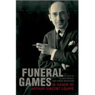 Funeral Games in Honor of Arthur Vincent Louri by Moricz, Klara; Morrison, Simon, 9780199829446