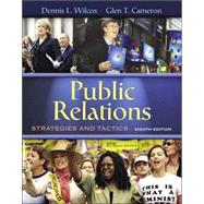 Public Relations: Strategies And Tactics by Wilcox, Dennis L.; Cameron, Glen T., 9780205449446