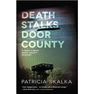 Death Stalks Door County by Skalka, Patricia, 9780299299446