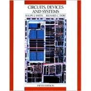 Circuits, Devices and Systems A First Course in Electrical Engineering by Smith, Ralph J.; Dorf, Richard C., 9780471839446