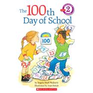The 100th Day of School (Scholastic Reader, Level 2) by Medearis, Angela Shelf; Holub, Joan, 9780590259446