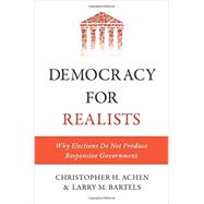 Democracy for Realists by Achen, Christopher H.; Bartels, Larry M., 9780691169446