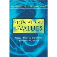 Education for Values: Morals, Ethics and Citizenship in Contemporary Teaching by Cairns,Jo;Cairns,Jo, 9780749439446