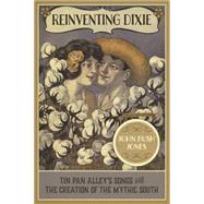 Reinventing Dixie by Jones, John Bush, 9780807159446