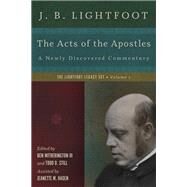 The Acts of the Apostles by Lightfoot, J. B.; Withington, Ben, III; Still, Todd D., 9780830829446