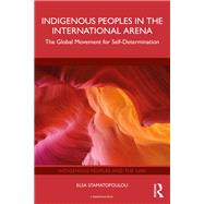 Indigenous Peoples in the International Arena by Elsa Stamatopoulou, 9781040089446