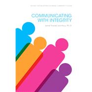 Communicating With Integrity, by Janet Farrell Leontiou, Ph.D. by Farrell Leontiou, Janet, 9781269329446