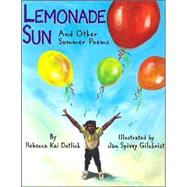 Lemonade Sun And Other Summer Poems by Dotlich, Rebecca Kai; Gilchrist, Jan Spivey, 9781563979446