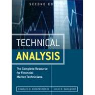 Technical Analysis The Complete Resource for Financial Market Technicians by Kirkpatrick, Charles D., II; Dahlquist, Julie A., 9780137059447