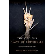 The Oedipus Plays of Sophocles Philosophical Perspectives by Woodruff, Paul, 9780190669447