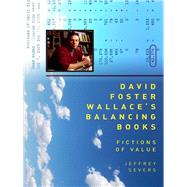 David Foster Wallace's Balancing Books by Severs, Jeffrey, 9780231179447