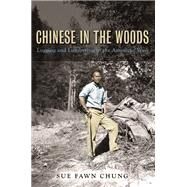 Chinese in the Woods by Chung, Sue Fawn, 9780252039447