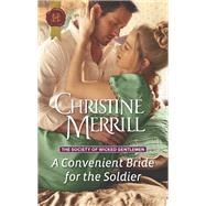 A Convenient Bride for the Soldier by Merrill, Christine, 9780373299447
