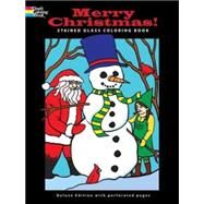 Merry Christmas! Stained Glass Coloring Book by Green, John; Mazurkiewicz, Jessica; Menten, Ted, 9780486469447