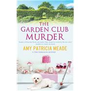 The Garden Club Murder by Meade, Amy Patricia, 9780727889447