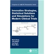 Innovative Strategies, Statistical Solutions and Simulations for Modern Clinical Trials by Chang, Mark; Balser, John; Roach, Jim; Bliss, Robin, 9780815379447