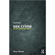 Sex Crime: Sex offending and society by Thomas; Terry, 9781138019447