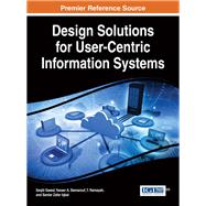 Design Solutions for User-Centric Information Systems by Saeed, Saqib; Bamarouf, Yasser A.; Ramayah, T.; Iqbal, Sardar Zafar, 9781522519447