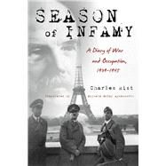 Season of Infamy by Rist, Charles; Aynesworth, Michele McKay; Paxton, Robert O., 9780253019448