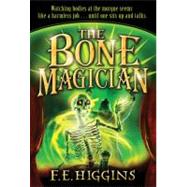The Bone Magician by Higgins, F. E., 9780312659448