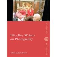 Fifty Key Writers on Photography by Durden; Mark, 9780415549448