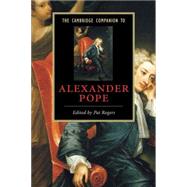 The Cambridge Companion to Alexander Pope by Edited by Pat Rogers, 9780521549448