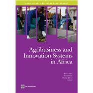 Agribusiness and Innovation Systems in Africa by Larsen, Kurt; Kim, Ronald; Theus, Florian, 9780821379448