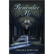 Remember Me by Bobulski, Chelsea, 9781250189448
