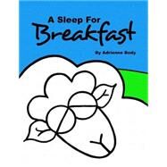 A Sleep for Breakfast by Body, Adrienne, 9781500349448