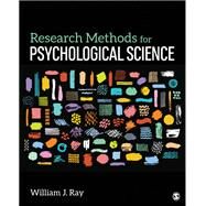 Research Methods for Psychological Science by William J. Ray, 9781544389448