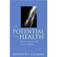 The Potential for Health by Calman, Kenneth C., 9780192629449