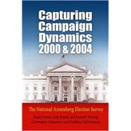 Capturing Campaign Dynamics, 2000 And 2004 by Romer, Daniel; Kenski, Kate; Winneg, Kenneth; Adasiewicz, Christopher; Jamieson, Kathleen Hall, 9780812219449
