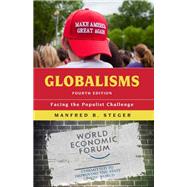Globalisms Facing the Populist Challenge by Steger, Manfred B., 9781538129449
