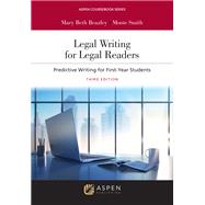 Legal Writing for Legal Readers Predictive Writing for First-Year Students by Beazley, Mary Beth; Smith, Monte, 9781543839449