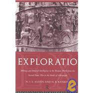 Exploratio: Military & Political Intelligence in the Roman World from the Second Punic War to the Battle of Adrianople by Austin,N. J. E., 9780415049450